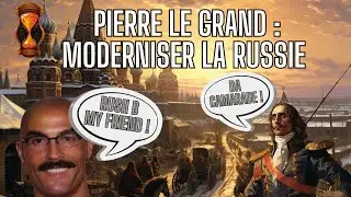 Pierre le Grand : Europ&eacute;aniser La Russie Au XVIIIe Si&egrave;cle (ft@ZazmanLeDev)