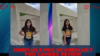 OnePlus 8 Pro vs OnePlus 7 pro Detailed Camera Comparison (Hindi) | Finally A Flagship Camera!!??