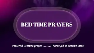 Short But .......Powerful Bedtime Prayers