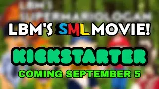 KICKSTARTER COMING FOR LBM&rsquo;S SML MOVIE?!