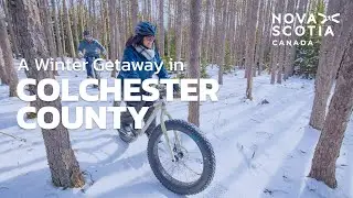 A Winter Getaway in Colchester County