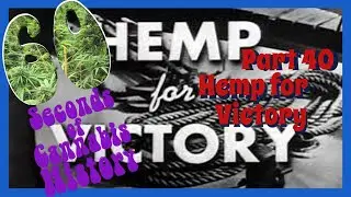 60 Seconds of Cannabis History: Part 40 - Hemp for Victory