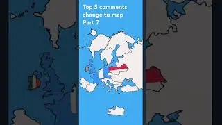 Top 5 comments change the map part 7 #europe #border #memes #map #history #geography #art #logo #qui