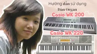 Hướng dẫn sử dụng đàn Organ Casio WK 200 và WK 210