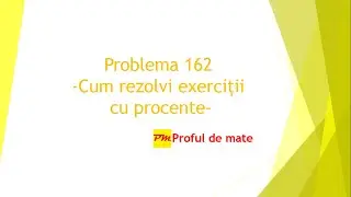 Problema 162: Cum rezolvi exerciții cu procente #profuldemate #REZOLVteme #matematica #scoala