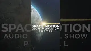 WORLD PREMIERE Space Motion audio-visual show 
