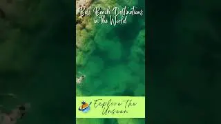 What Are the Best Beach Destinations in the World? | Journeys Unveiled