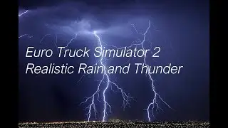 Euro Truck Simulator 2 Realistic Rain Mod
