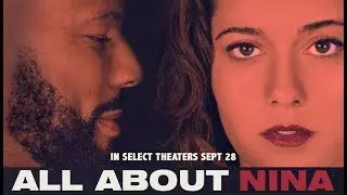 All About Nina (2018) Official Trailer