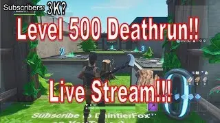 Fortnite - Completing DaintierFox's Lvl 500 Deathrun in One Stream!!! [Fortnite Creative Mode]