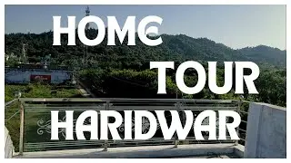 Haridwar Home Tour | Beautiful House Tour in Haridwar