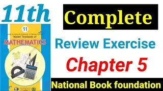 Class 11th--Mathematics--chapter 5 review exercise--National book foundation