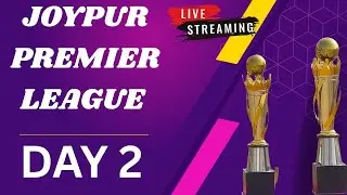 JOYPUR PREMIER LEAGUE DAY 2 LIVE