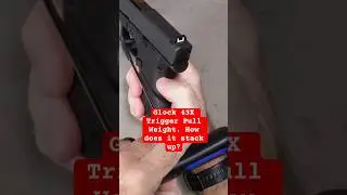 Glock 43x Trigger Pull Weight. How does it compare?
