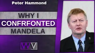 Why I ARGUED With Nelson Mandela - Peter Hammond