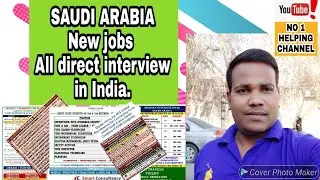 Jobs of this week Saudi Arabia, all Saudi jobs direct interview in India.