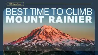 When is the best time to climb Mount Rainier?