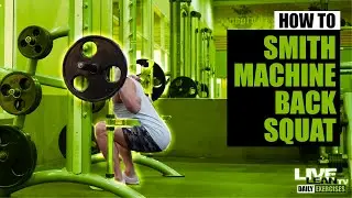 How To Do A SMITH MACHINE BACK SQUAT | Exercise Demonstration Video and Guide