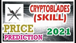 CryptoBlades (SKILL) Price Prediction 2021 !!! Technical Analysis and Price Targets