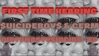 *REACTION* First Time Hearing $uicideboy$ & Germ - DIRTYNASTY$UICIDE - EP (Full EP w/ Lyrics)
