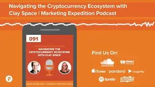 Navigating the Cryptocurrency Ecosystem with Clay Space | Marketing Expedition Podcast