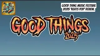 Good Things Music Festival 2025 Review