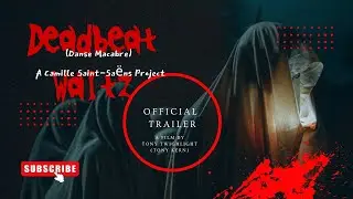 Deadbeat Waltz (Danse Macabre) Official Trailer - A Camille Saint-Sa&euml;ns Project
