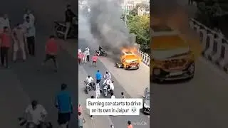 burning car starts to drive automatic in jaipur