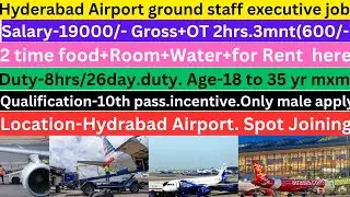 Airport job.Salary-19k.Duty-8hr/26 day.8th pas Hyderabad. Pass port must.pf+esi+ot here