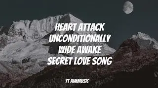 Heart Attack x Unconditionally x Wide Awake x Secret Love Song (Speed Up + Reverb Mashup)