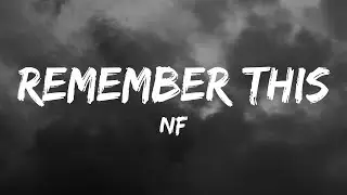 NF - Remember This (Lyrics)