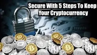 Secure 5 Steps To Keep Your Coin | How To Protect Your Coins | Crypto