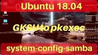Ubuntu 18.04 setting up pkexec to replace gksu for system-config-samba