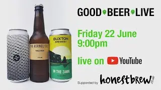 Good Beer Live - Table Beer Special (The Kernel / Buxton / North)