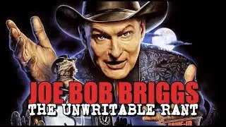 Joe Bob Briggs - The Unwritable Rant Interview