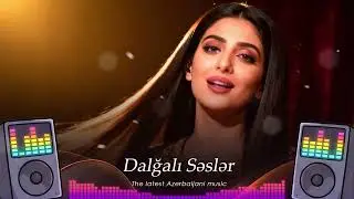 Yeni mahnılarının əla toplusu - Azerbaycan Music 2025 [ Sonsuz Rəqsim ] 🎵❤️