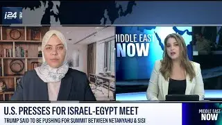 Trump presses for Israel and Egypt to hold a summit, Egypt's reliance on Israeli gas