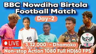 Day 2 | Nowdiha Birtola Football Tournament Live | #simonfootballlive