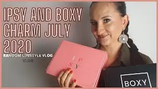 IPSY AND BOXYCHARM JULY 2020 UNBOXING I RANDOM LIFESTYLE VLOG