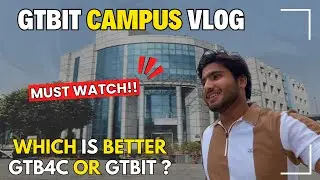 GTBIT Full Campus Vlog || Know The Difference Between GTBIT Vs GTB 4 Century || Must Watch😓