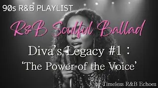 [90sR&B]Soulful Ballad: Diva's Legacy#1'The Power of the Voice'/Whitney Houston,Mariah Carey,Beyonce