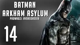 Let's play (PL) Batman Arkham Asylum Odc. 14 : Starcie (prawie) tytanów