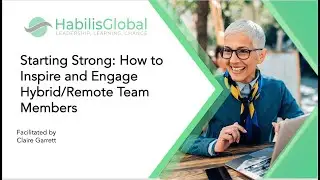 Starting Strong: How to Inspire and Engage Hybrid/Remote Team Members - Webinar