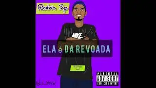 Mc Robin Sp - Ela &eacute; da revoada