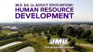 Masters in Adult Education / Human Resources Development at James Madison University in Virginia, US