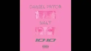 Daniel Pryor feat. Naly - 10/10 (prod. by Daniel Pryor)