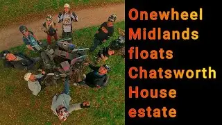 CHATSWORTH HOUSE ESTATE, PEAK DISTRICT / ONEWHEEL MIDLANDS GROUPRIDE LET'S GO! / FLOATLIFE UK