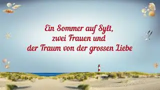 Sommerzauber auf Sylt | Dein Wohlf&uuml;hlroman f&uuml;r den Sommer | Trailer