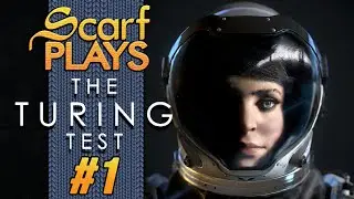ScarfPlays The Turing Test - 1.Prep Course
