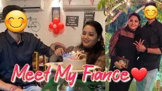 💝मिलिए मेरे मंगेतर से🙈शर्म के मारे कुछ बोल ही नहीं पाई☺️My birthday Celebration 🍾  with my fiance💍